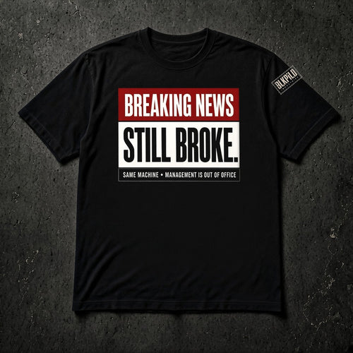 #20 Breaking News Still Broke tee - front